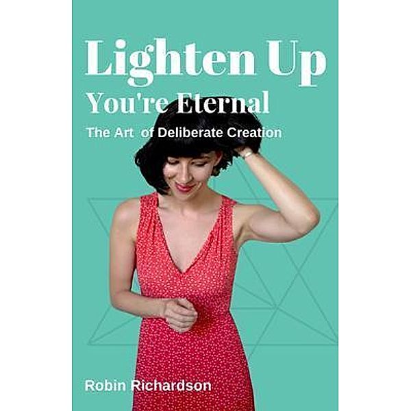 Lighten Up, You're Eternal, Robin Richardson