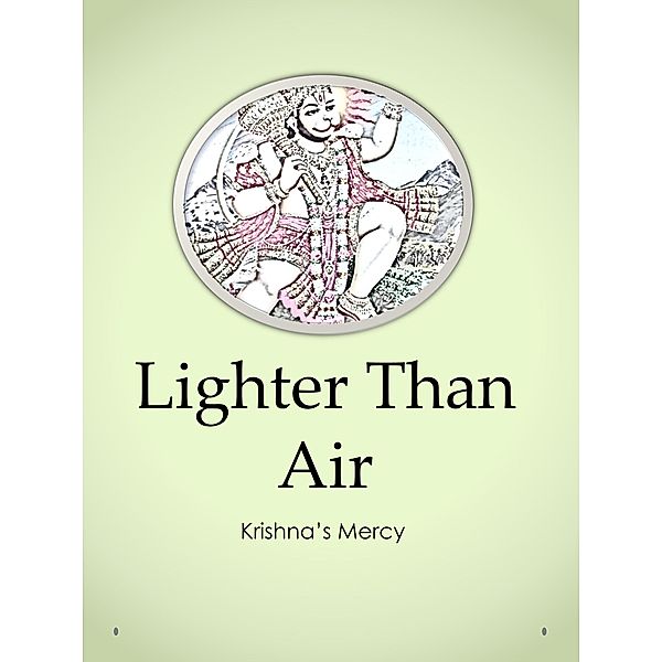 Lighter Than Air, Krishna's Mercy