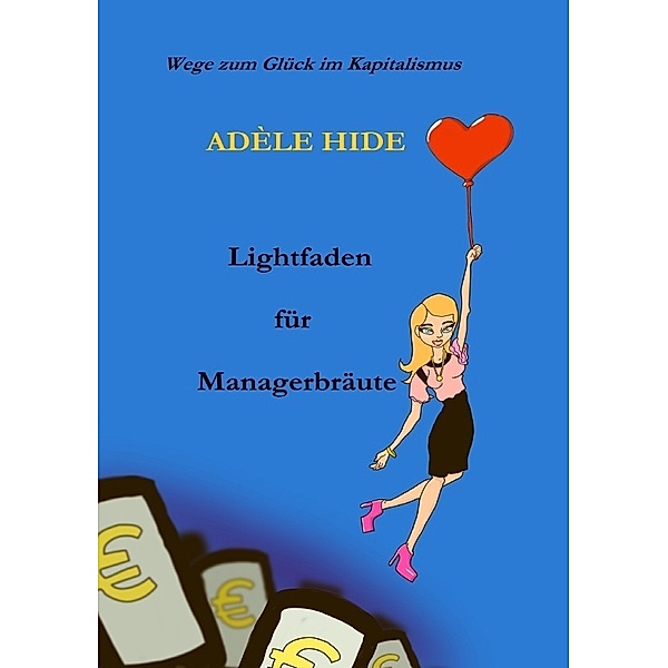 Lightfaden für Managerbräute, Adèle Hide