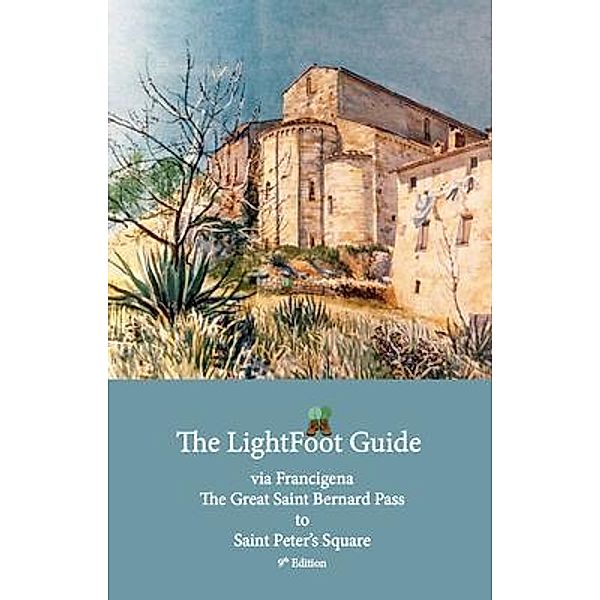 Lightfoot Guide to the via Francigena - Great Saint Bernard Pass to St Peter's Square, Rome - Edition 9, Paul Chinn, Babette Gallard