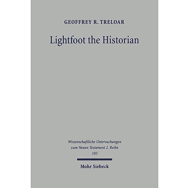 Lightfoot the Historian, Geoffrey R. Treloar