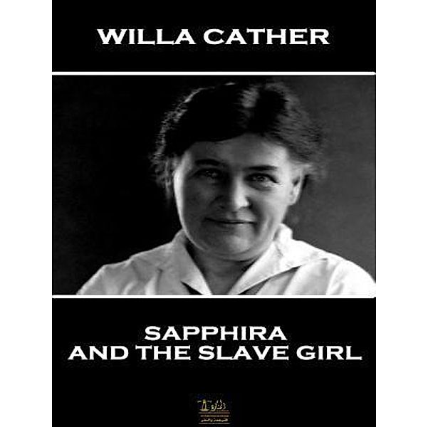 Lighthouse Books for Translation and Publishing: Sapphira and the Slave Girl, Willa Cather