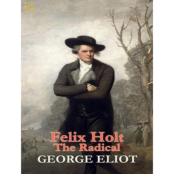 Lighthouse Books for Translation and Publishing: Felix Holt the Radical, George Eliot