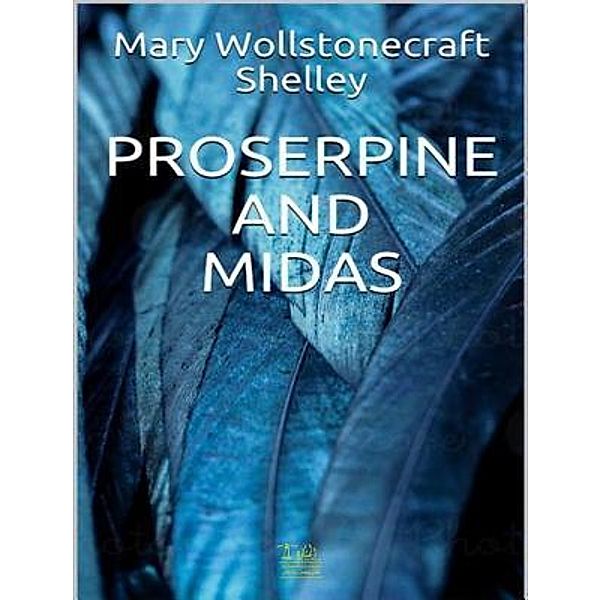 Lighthouse Books for Translation and Publishing: Proserpine & Midas, Mary Shelley