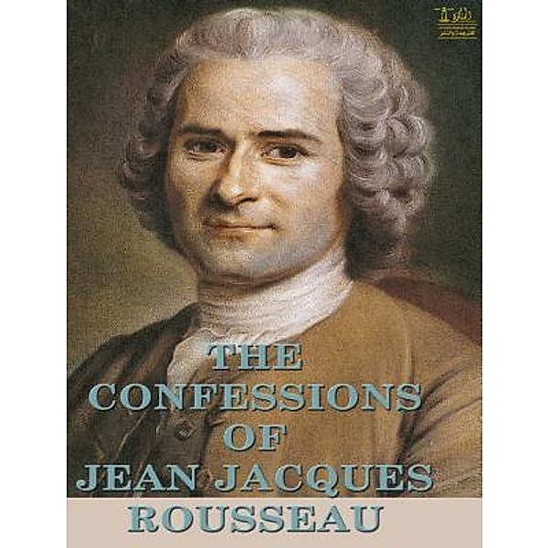 Lighthouse Books for Translation and Publishing: Confessions of Jean-Jacques Rousseau, Jean-Jacques Rousseau