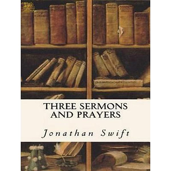 Lighthouse Books for Translation and Publishing: Three Prayers and Sermons, Jonathan Swift
