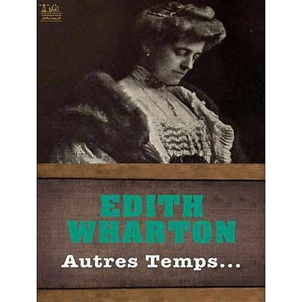 Lighthouse Books for Translation and Publishing: Autres Temps, Edith Wharton
