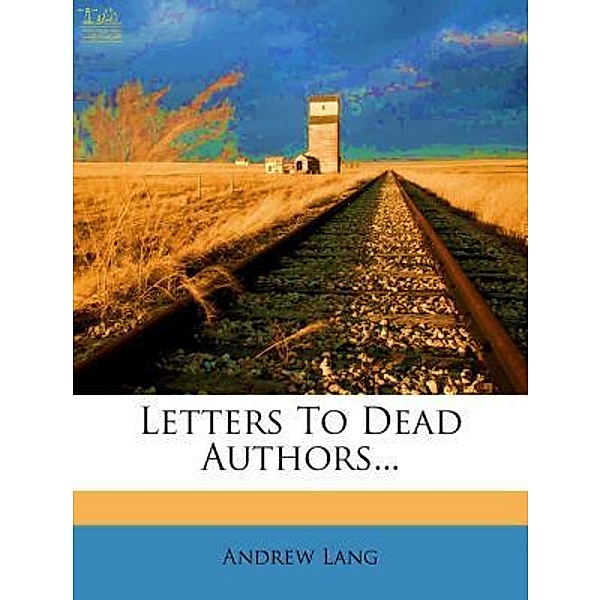 Lighthouse Books for Translation and Publishing: Letters to Dead Authors, Andrew Lang
