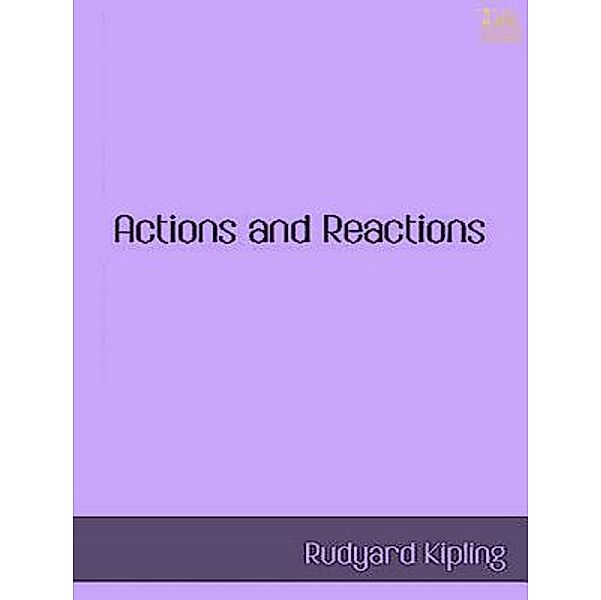 Lighthouse Books for Translation and Publishing: Actions and Reactions, Rudyard Kipling