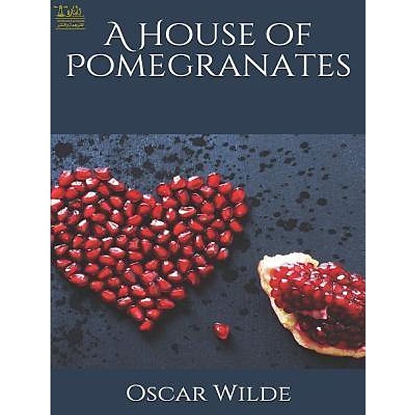 Lighthouse Books for Translation and Publishing: A House of Pomegranates, Oscar Wilde