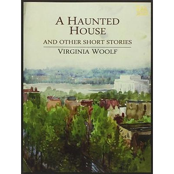 Lighthouse Books for Translation and Publishing: A Haunted House and other short stories, Virginia Woolf