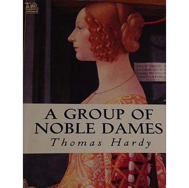 Lighthouse Books for Translation and Publishing: A Group of Noble Dames, Thomas Hardy