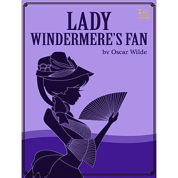 Lighthouse Books for Translation and Publishing: Lady Windermere's Fan, Oscar Wilde