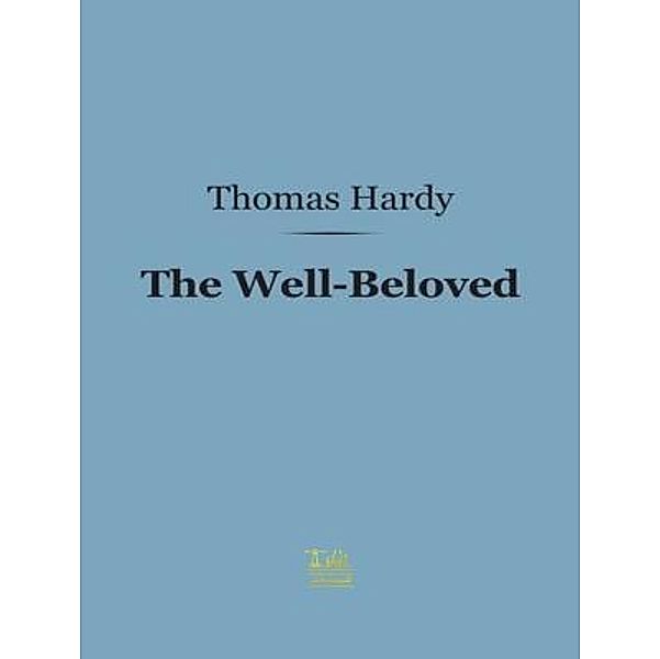 Lighthouse Books for Translation and Publishing: The Well-Beloved, Thomas Hardy