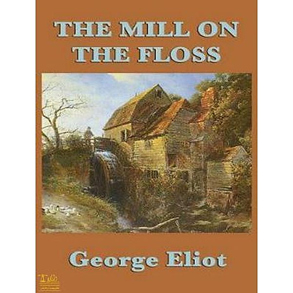 Lighthouse Books for Translation and Publishing: The Mill on the Floss, George Eliot