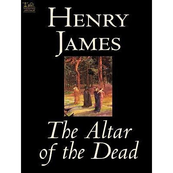 Lighthouse Books for Translation and Publishing: The Altar of the Dead, Henry James