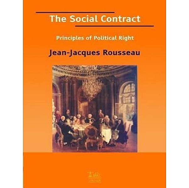 Lighthouse Books for Translation and Publishing: The Social Contract, or Principles of Political Right, Jean-Jacques Rousseau