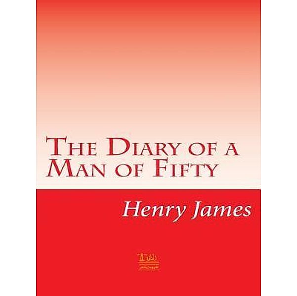 Lighthouse Books for Translation and Publishing: The Diary of a Man of Fifty, Henry James