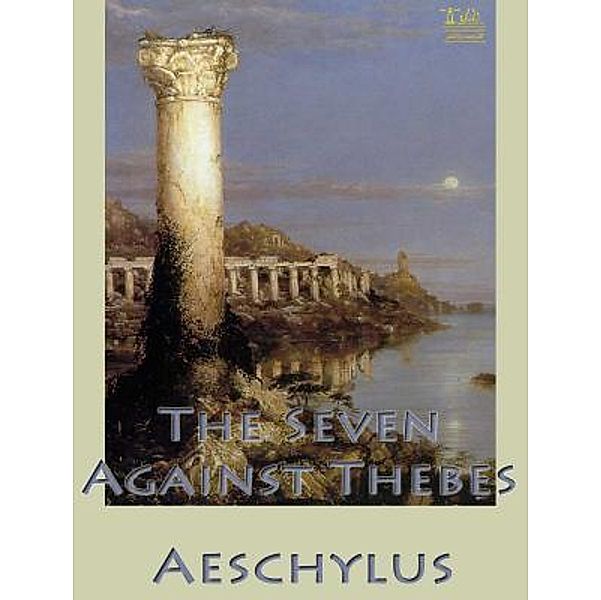 Lighthouse Books for Translation and Publishing: The Seven Against Thebes, Aeschylus