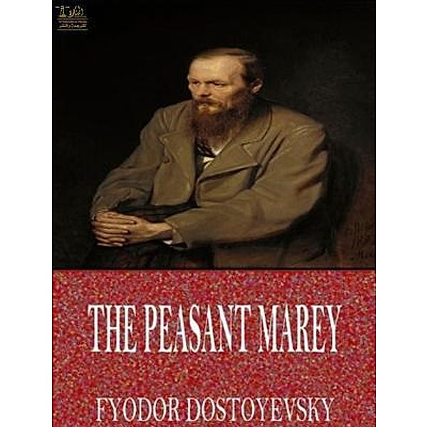 Lighthouse Books for Translation and Publishing: The Peasant Marey, Fyodor Dostoyevsky
