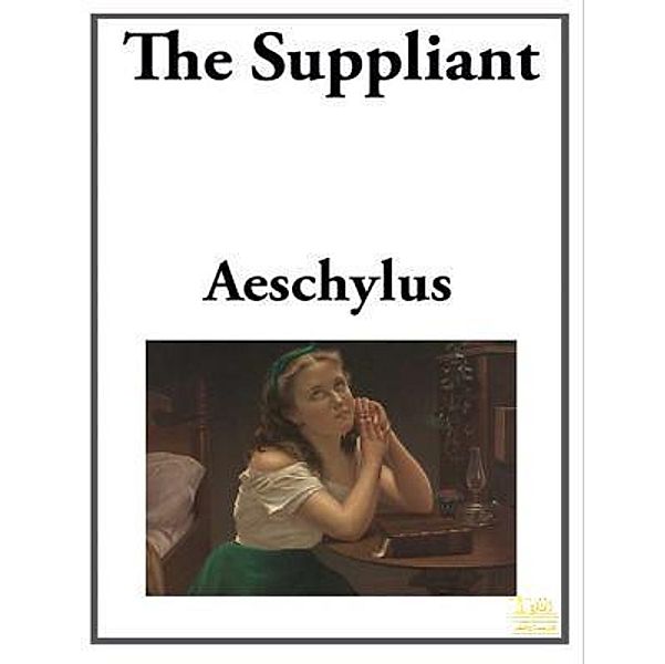 Lighthouse Books for Translation and Publishing: The Suppliants, Aeschylus