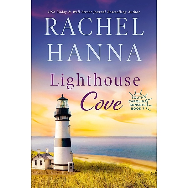 Lighthouse Cove (South Carolina Sunsets, #7) / South Carolina Sunsets, Rachel Hanna