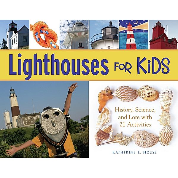Lighthouses for Kids, Katherine L. House