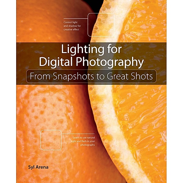 Lighting for Digital Photography, Arena Syl