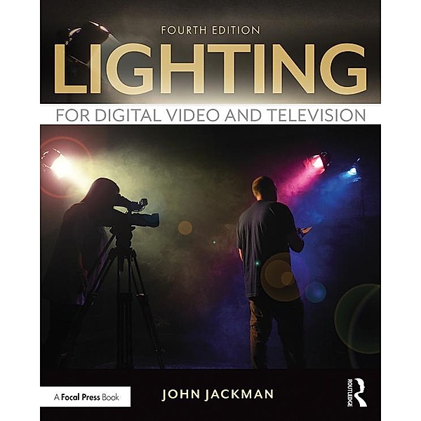 Lighting for Digital Video and Television, John Jackman