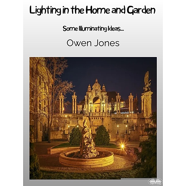 Lighting In The Home And Garden, Owen Jones