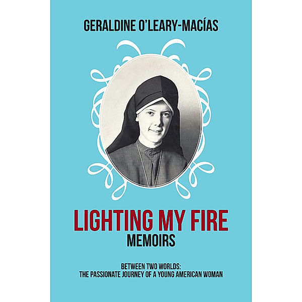 Lighting My Fire, Geraldine O’Leary-Macías