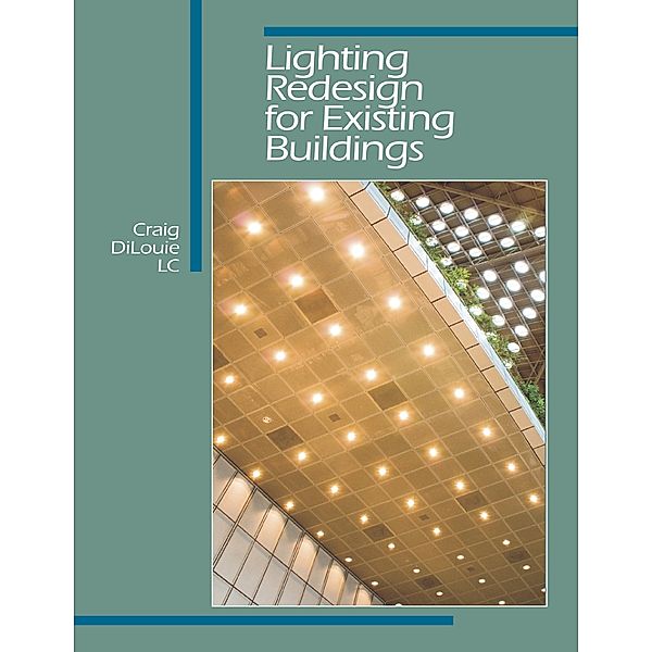 Lighting Redesign for Existing Buildings, LC, Craig DiLouie