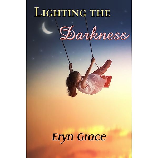 Lighting the Darkness, Eryn Grace