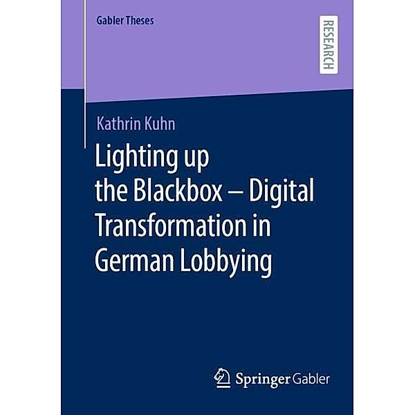 Lighting up the Blackbox - Digital Transformation in German Lobbying, Kathrin Kuhn