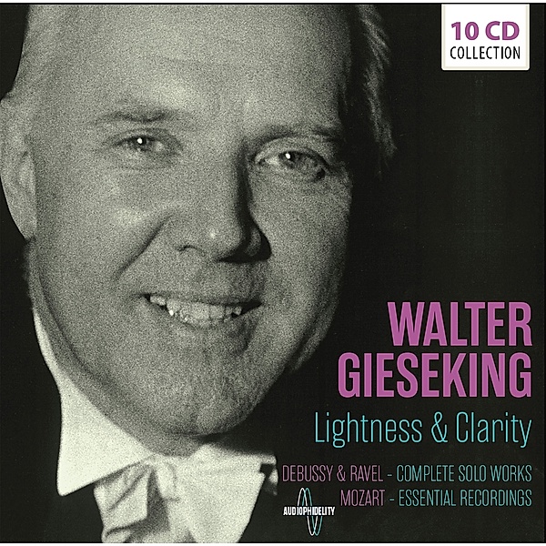 Lightness & Clarity, Walter Gieseking
