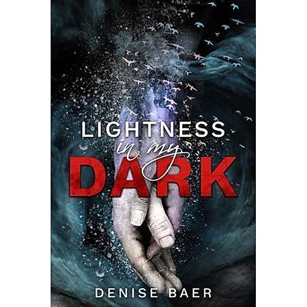 Lightness In My Dark, Denise Baer