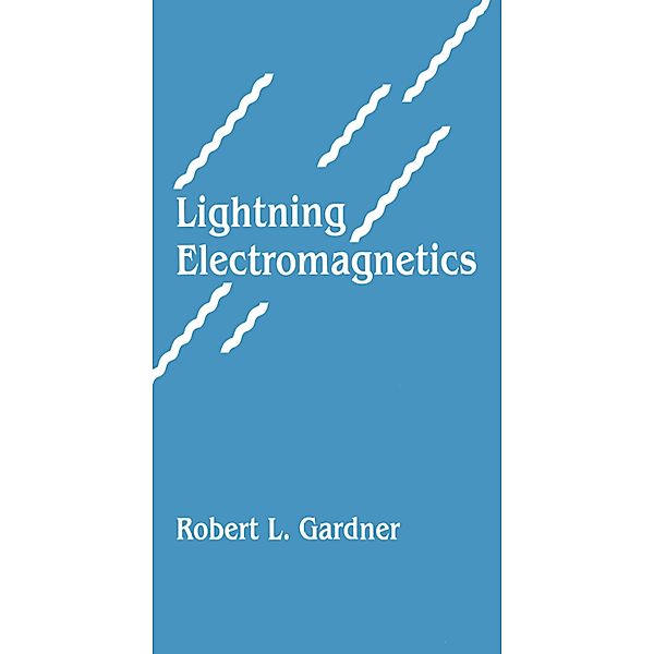 Lightning Electromagnetics, Robert Gardner