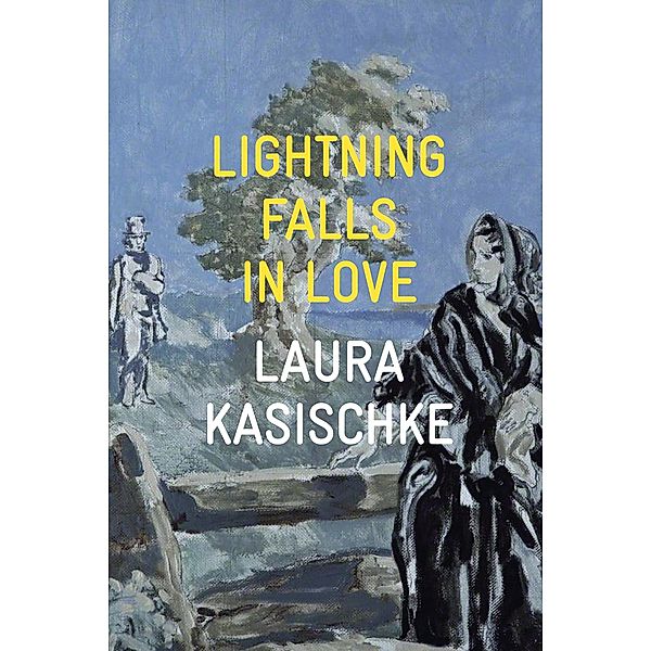 Lightning Falls in Love, Laura Kasischke