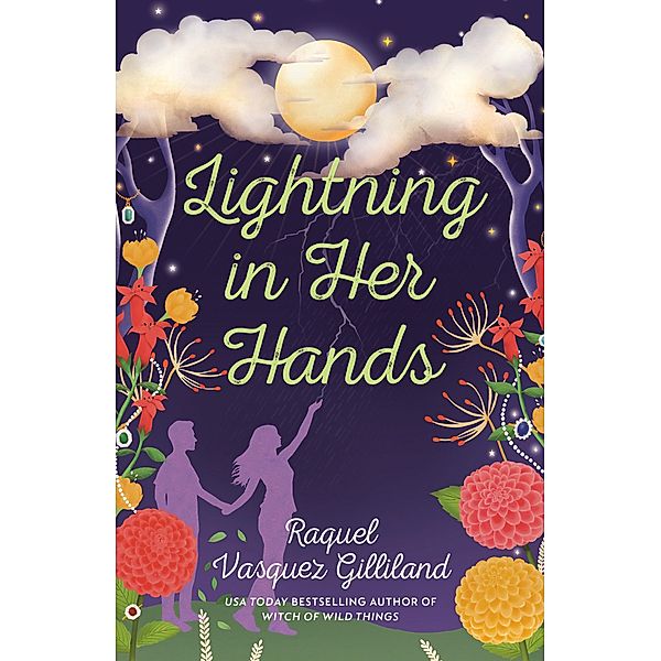 Lightning in Her Hands, Raquel Vasquez Gilliland