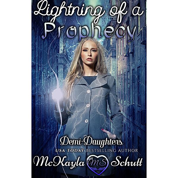 Lightning Of A Prophecy, McKayla Schutt