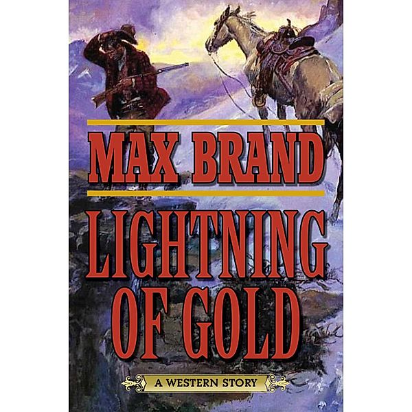 Lightning of Gold, Max Brand