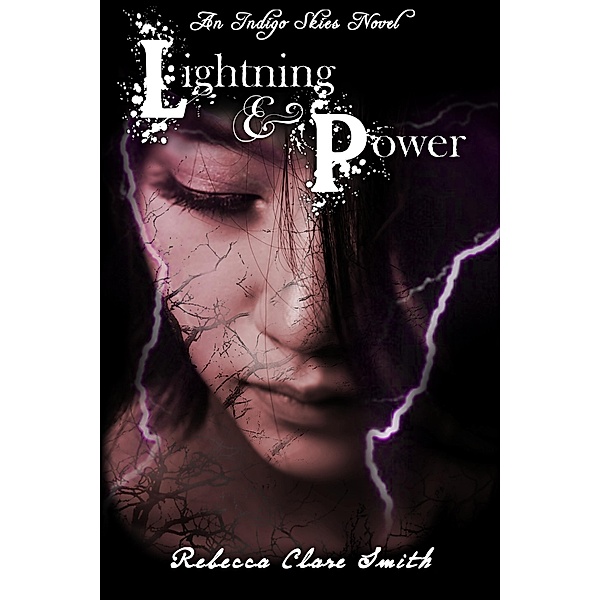 Lightning & Power (Indigo Skies, #3) / Indigo Skies, Rebecca Clare Smith