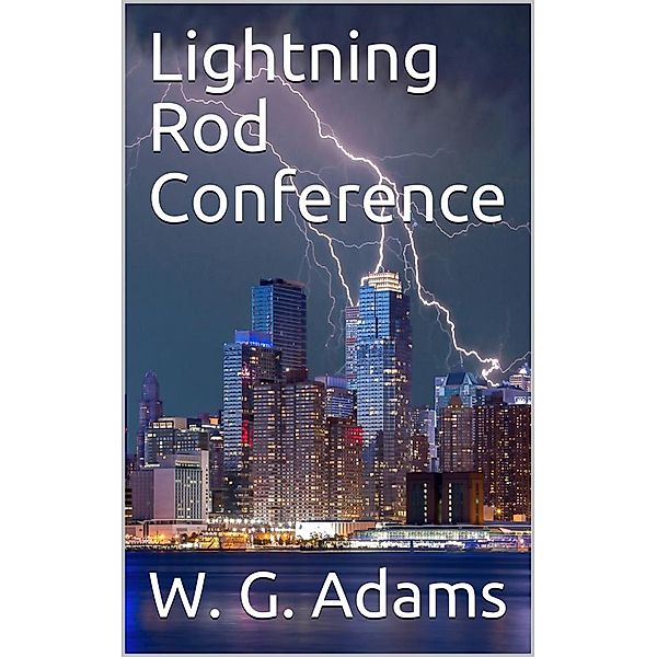 Lightning Rod Conference / Report of the delegates from the following societies, viz: / Meteorlogical Society, and others., W. G. Adams & C. Brooke & Latimer Clark & Prof. Lewis