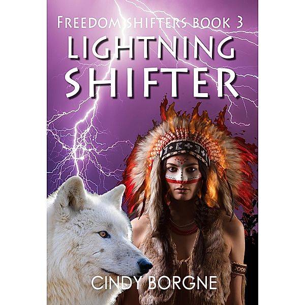 Lightning Shifter (The Freedom Shifters, #3) / The Freedom Shifters, Cindy Borgne