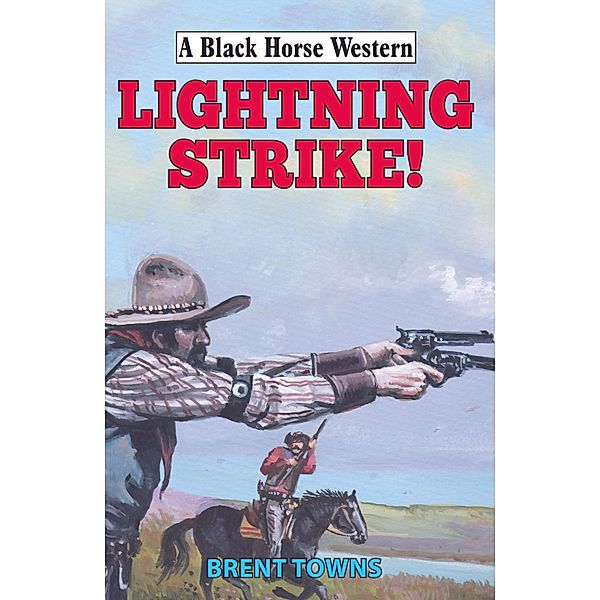 Lightning Strike! / Black Horse Western Bd.0, Brent Towns