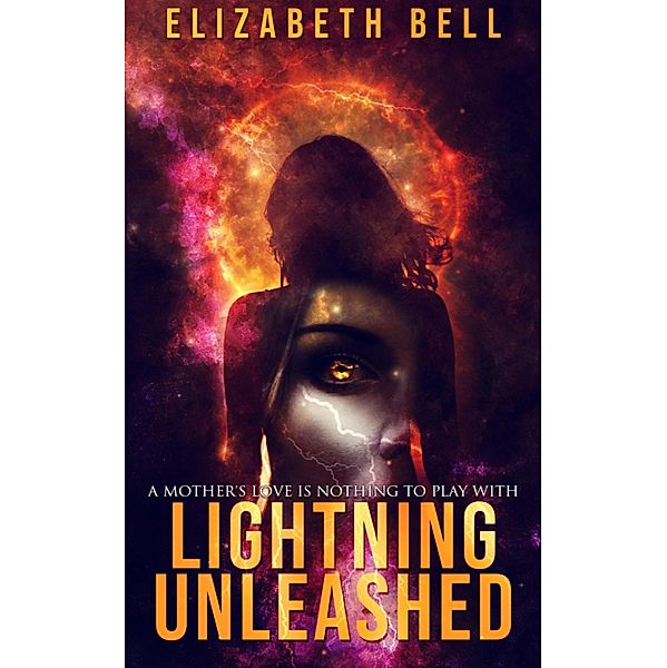 Lightning Unleashed, Elizabeth Bell