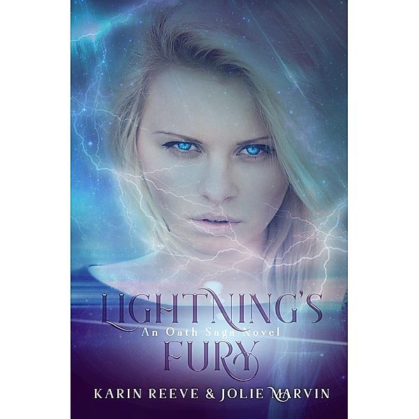 Lightning's Fury (The Oath Saga, #4), Karin Reeve, Jolie Marvin
