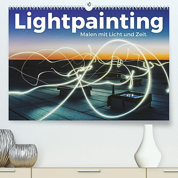 Lightpainting - Malen mit Licht und Zeit (Premium, hochwertiger DIN A2 Wandkalender 2023, Kunstdruck in Hochglanz), Benjamin Lederer