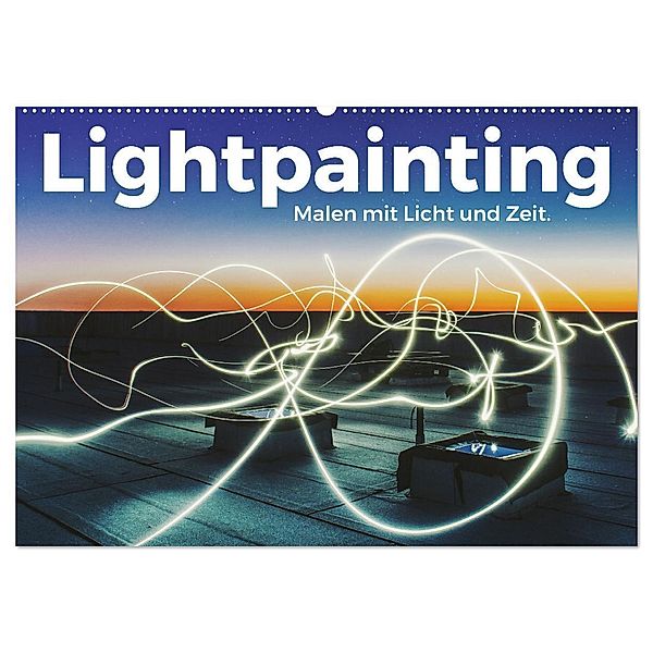 Lightpainting - Malen mit Licht und Zeit (Wandkalender 2024 DIN A2 quer), CALVENDO Monatskalender, Benjamin Lederer