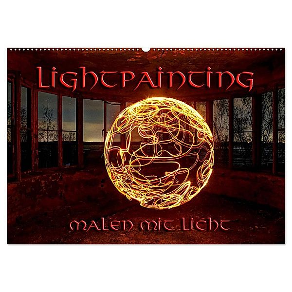 LIGHTPAINTING - malen mit Licht (Wandkalender 2024 DIN A2 quer), CALVENDO Monatskalender, Jens Schneider